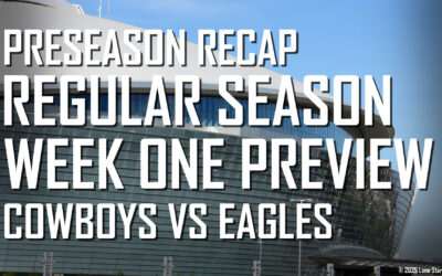 Dallas Cowboys Preseason Finale Recap & Season Opener Preview